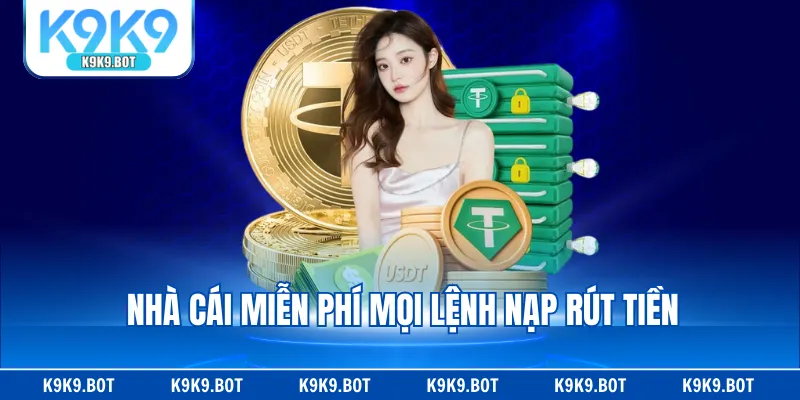 Nhà cái miễn phí mọi lệnh nạp rút tiền Nhà cái miễn phí mọi lệnh nạp rút tiền